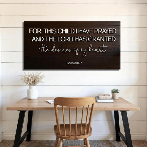 1 Samuel 1:27 - For This Child I Have Prayed Sign V by Tailored Canvases