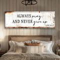 Always Pray And Never Give Up - Luke 18:1 Faith Sign