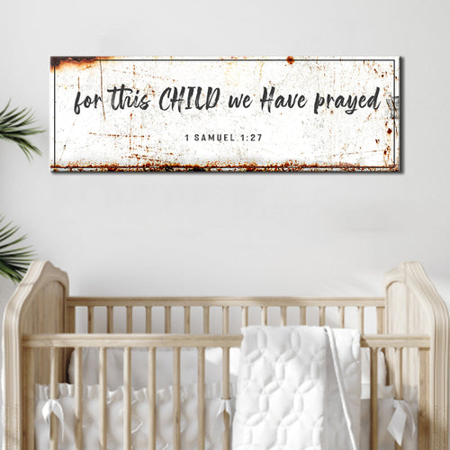 1 Samuel 1:27 - For This Child We Have Prayed Sign by Tailored Canvases