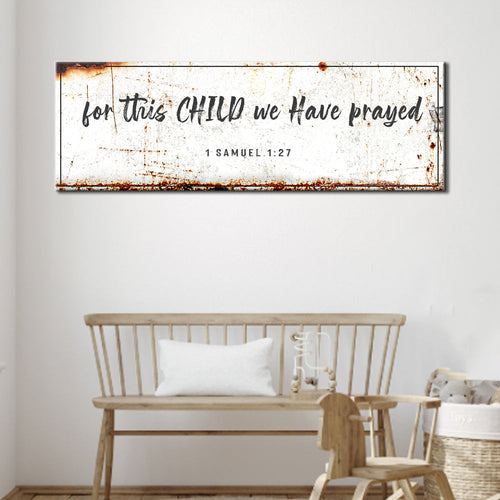 1 Samuel 1:27 - For This Child We Have Prayed Sign by Tailored Canvases