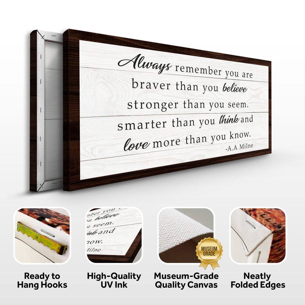 Always Remember You Are Braver Than You Believe Sign