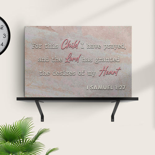 1 Samuel 1:27 - For This Child I Have Prayed Sign by Tailored Canvases