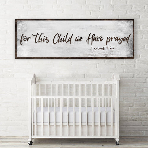 1 Samuel 1:27 - For This Child We Have Prayed Sign III by Tailored Canvases